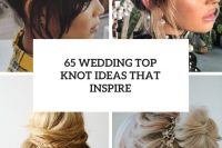65 wedding top knot ideas that inspire cover