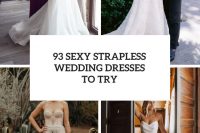 93 sexy strapless wedding dresses to try cover