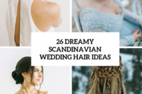 26 dreamy scandinavian wedding hair ideas cover