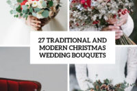 27 traditional and modern christmas wedding bouquets cover