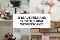 25 beautiful hand painted floral wedding cakes cover
