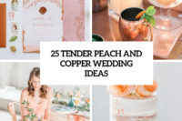 25 tender peach and copper wedding ideas cover