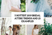5 hottest 2019 bridal attire trends and 25 examples cover