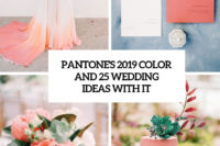 pantone’s 2019 color and wedding ideas with it cover