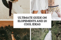 ultimate guide on elopements and 20 cool ideas cover
