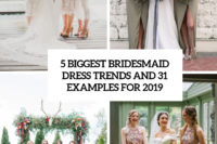5 biggest bridesmaid dress trends and 31 examples for 2019 cover