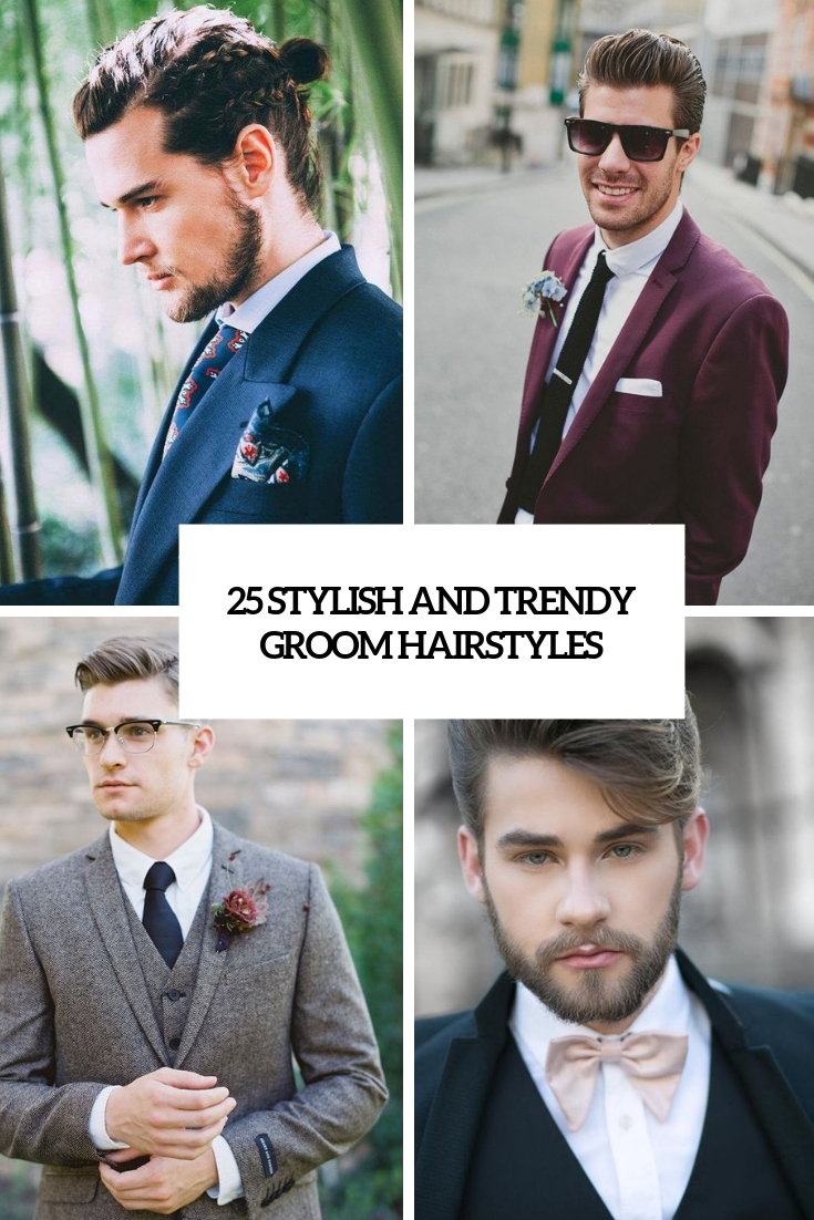 25 Stylish And Trendy Groom Hairstyles - Weddingomania
