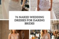 76 naked wedding dresses for daring brides cover