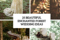 25 beautiful enchanted forest wedding ideas cover