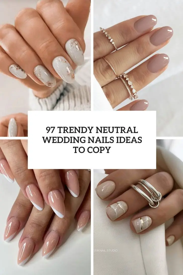 trendy neutral wedding nails ideas to copy cover