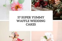57 Super Yummy Waffle Wedding Cakes cover