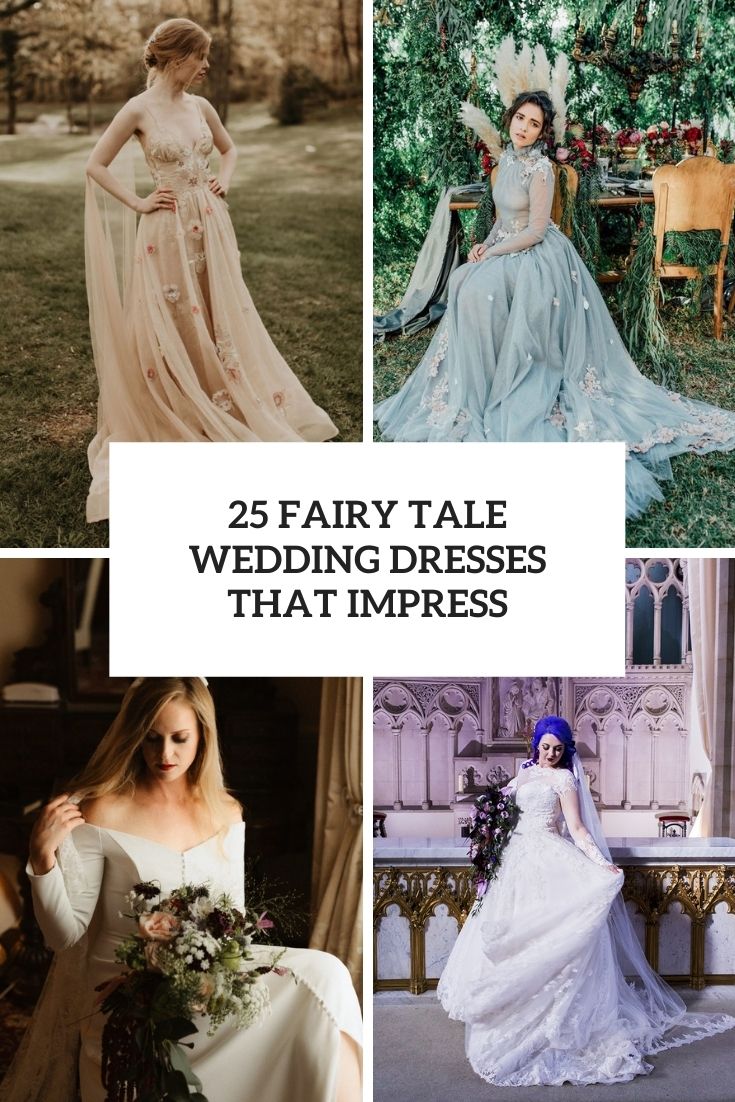 25 Fairy Tale Wedding Dresses That Impress