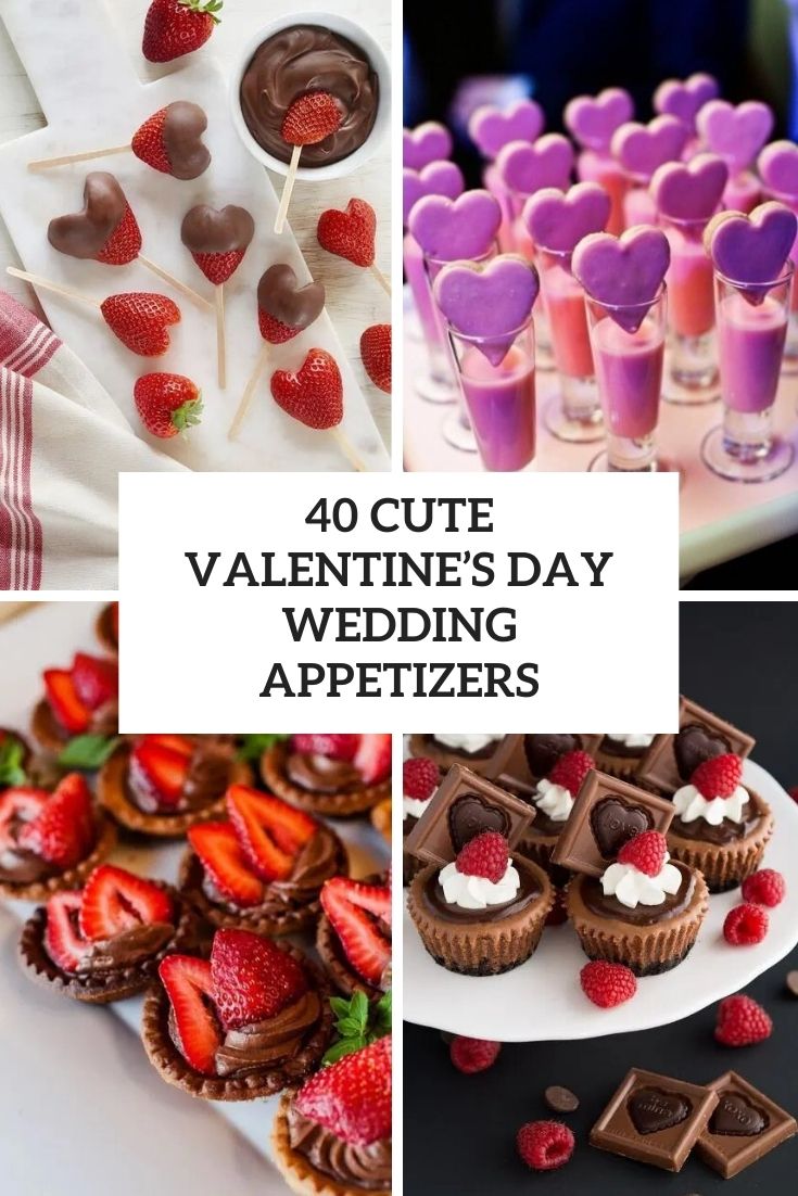 40 Cute Valentine’s Day Wedding Appetizers