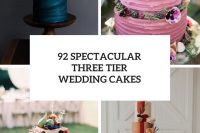 92 spectacular three tier wedding cakes cover