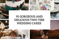 95 gorgeous and delicious two tier wedding cakes cover