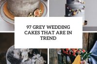 97 grey wedding cakes that are in trend cover