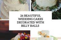 26 beautiful wedding cakes decorated with billy balls cover