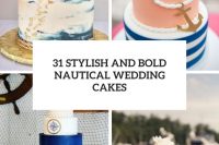 31 stylish and bold nautical wedding cakes cover
