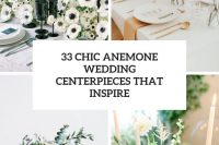 33 chic anemone wedding centerpieces that inspire cover