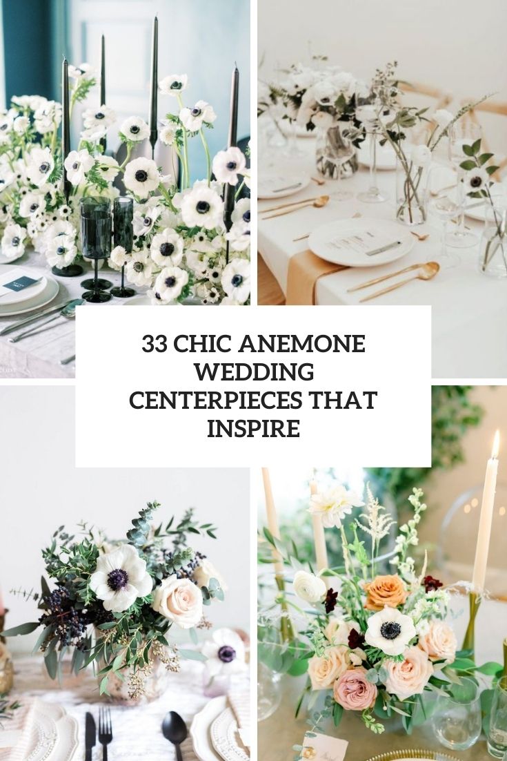 33 Chic Anemone Wedding Centerpieces That Inspire
