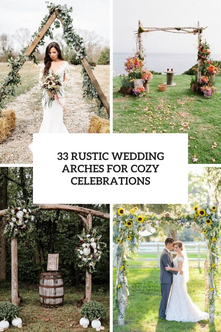 33 Rustic Wedding Arches For Cozy Celebrations