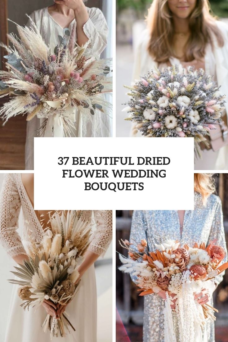 37 Beautiful Dried Flower Wedding Bouquets