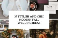37 stylish and chic modern fall wedding ideas cover