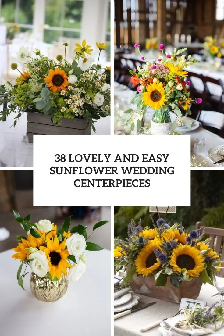 38 Lovely And Easy Sunflower Wedding Centerpieces