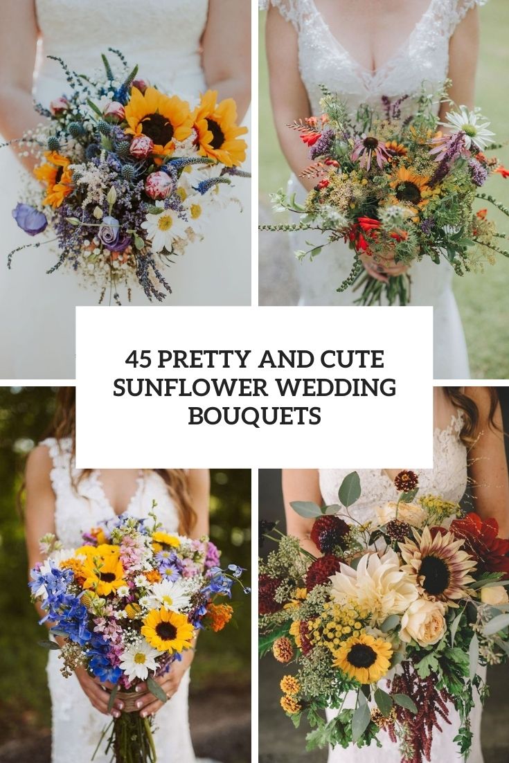 45 Pretty And Cute Sunflower Wedding Bouquets