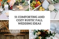 51 comforting and cozy rustic fall wedding ideas cover