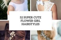52 super cute flower girl hairstyles cover