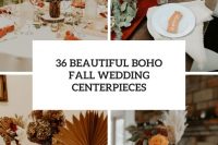 36 beautiful boho fall wedding centerpieces cover