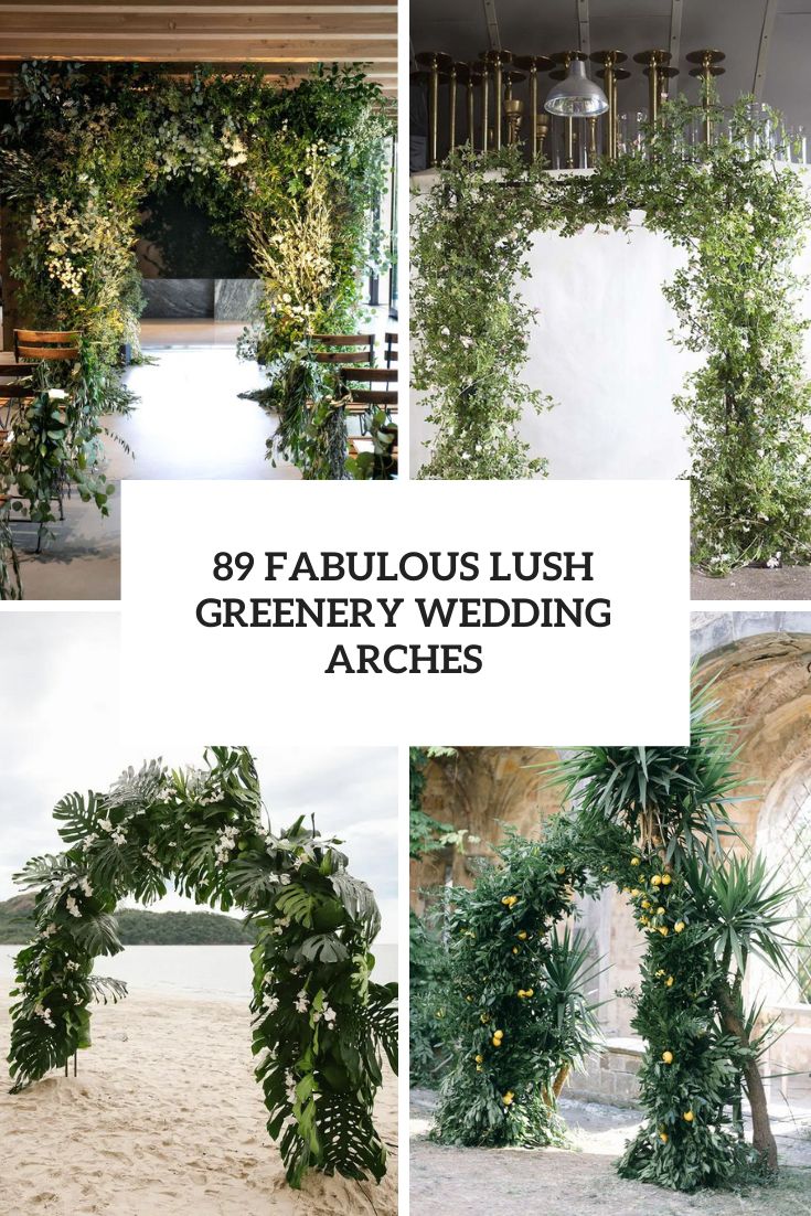 89 Fabulous Lush Greenery Wedding Arches
