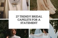 27 trendy bridal capelets for a statement cover