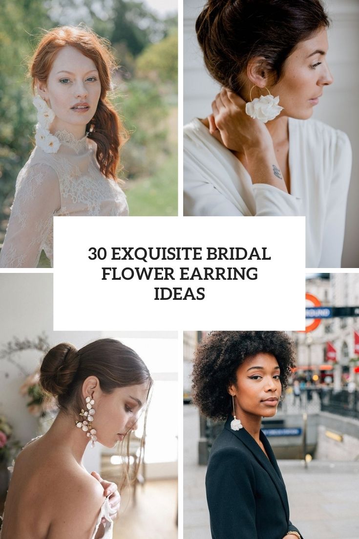 30 Exquisite Flower Bridal Earring Ideas