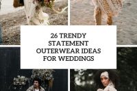 26 trendy statement outerwear ideas for weddings cover