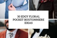 30 edgy floral pocket boutonniere ideas cover