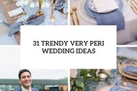 31 trendy very peri wedding ideas cover