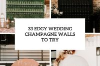 33 edgy wedding champagne walls to try cover