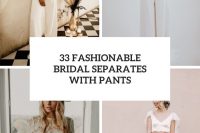 33 fashionable bridal separates with pants cover