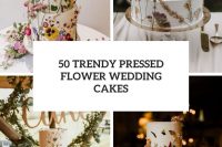 50 trendy pressed flower wedding cakes cover