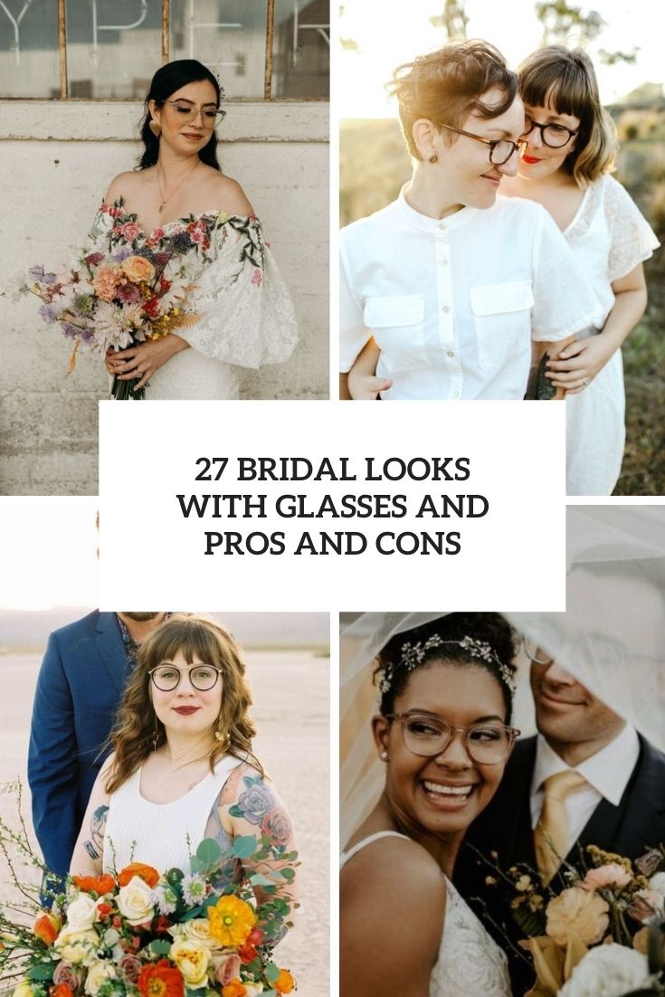 27 Bridal Looks With Glasses And Pros And Cons