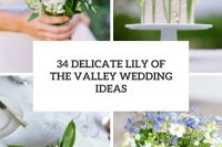 34 delicate lily of the valley wedding ideas cover