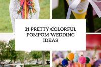 31 pretty colorful pompom wedding ideas cover