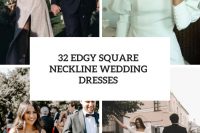 32 edgy square neckline wedding dresses cover