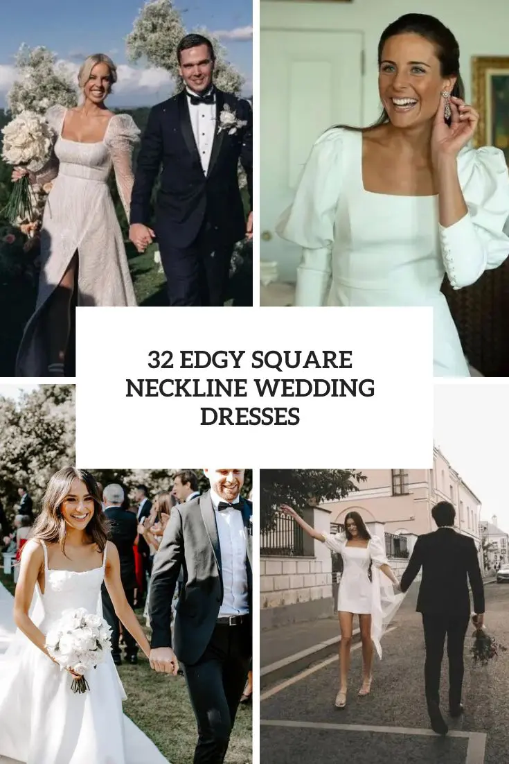 32 Edgy Square Neckline Wedding Dresses