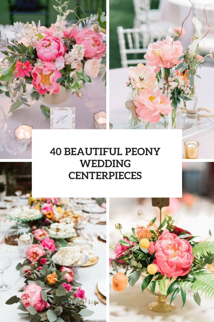 40 Beautiful Peony Wedding Centerpieces