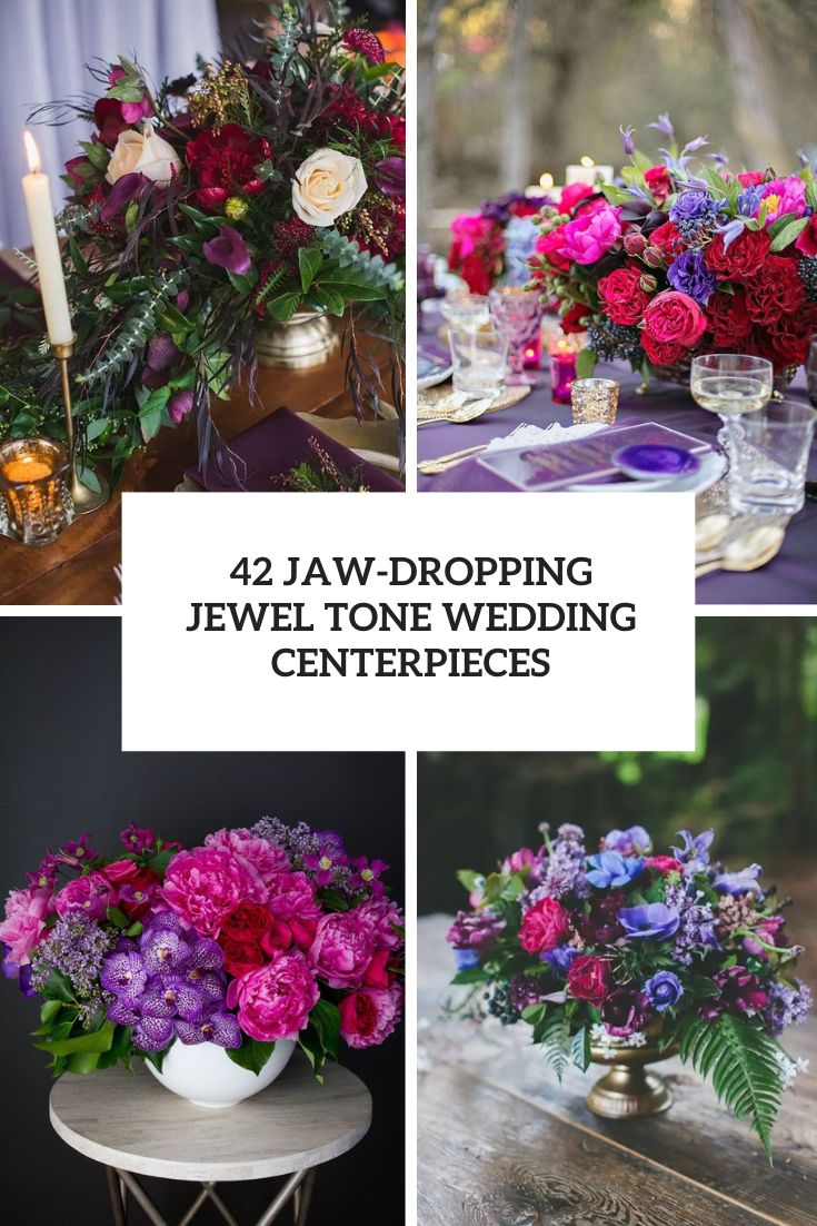 42 Jaw-Dropping Jewel Tone Wedding Centerpieces