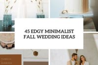 45 edgy minimalist fall wedding ideas cover