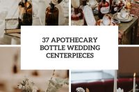 37 apothecary bottle wedding centerpieces cover